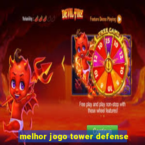 melhor jogo tower defense